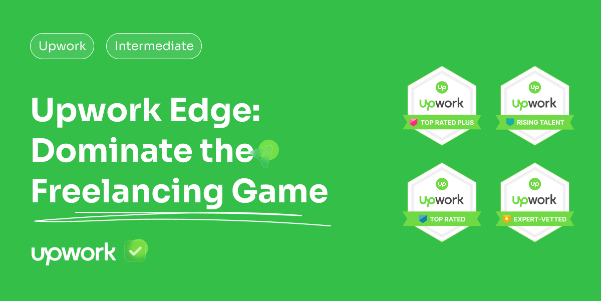 Upwork Edge: Dominate the Freelancing Game